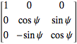 [1 0 0; 0 cospsi sinpsi; 0 -sinpsi cospsi]