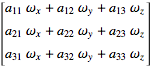 [a_(11)omega_x+a_(12)omega_y+a_(13)omega_z; a_(21)omega_x+a_(22)omega_y+a_(23)omega_z; a_(31)omega_x+a_(32)omega_y+a_(33)omega_z]