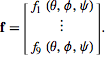  f=[f_1(theta,phi,psi); |; f_9(theta,phi,psi)]. 