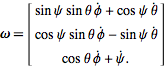  omega=[sinpsisinthetaphi^.+cospsitheta^.; cospsisinthetaphi^.-sinpsitheta^.; costhetaphi^.+psi^..] 