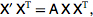 X^'X^(T)=AXX^(T), 