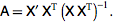  A=X^'X^(T)(XX^(T))^(-1). 