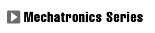 Mechatronics Series
